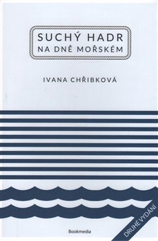 Levně Suchý hadr na dně mořském - Ivana Chřibková