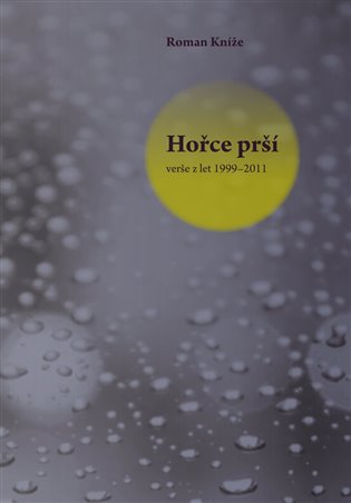 Hořce prší - Roman Kníže
