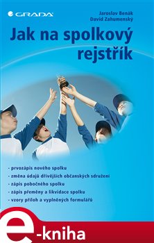 Levně Jak na spolkový rejstřík - Jaroslav Benák, David Zahumenský e-kniha