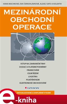 Mezinárodní obchodní operace. 6., aktualizované a doplněné vydání - Hana Machková, Eva Černohlávková e-kniha