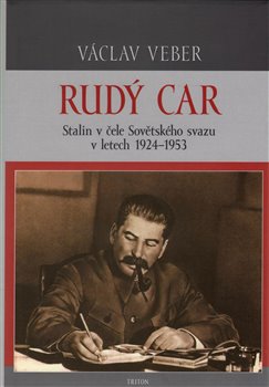 Rudý car - Stalin v čele Sovětského svazu 1924-1953 koupíte na Kosmas.cz