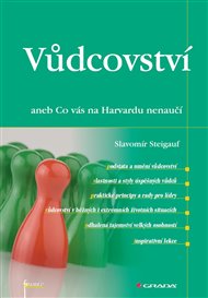 Vůdcovství: aneb Co vás na Harvardu nenaučí - Slavomír Steigauf