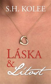 Láska a lítost - S. H. Kolee