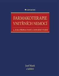 Farmakoterapie vnitřních nemocí: 4., zcela přepracované a doplněné vydání - Josef Marek,  kolektiv