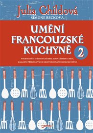 Umění francouzské kuchyně 2 - Simone Becková, Julia Childová