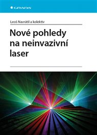 Nové pohledy na neinvazivní laser - Leoš Navrátil,  kol.