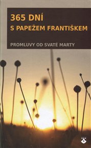 365 dní s papežem Františkem: Promluvy od svaté Marty - Jana Csukásová
