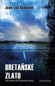 Bretaňské zlato: Třetí případ pro komisaře Dupina - Jean-Luc Bannalec