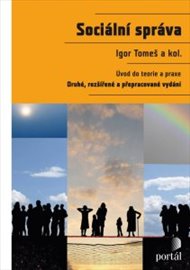 Sociální správa: Úvod do teorie a praxe - Igor Tomeš