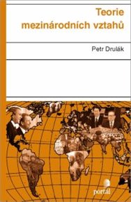 Teorie mezinárodních vztahů - Petr Drulák