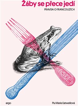 Žáby se přece jedí - Pravda o Francouzích koupíte na Kosmas.cz