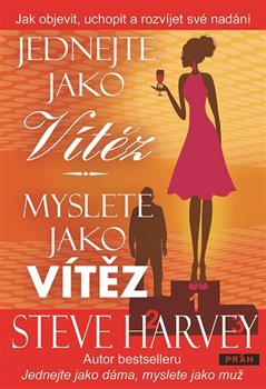 Levně Jednejte jako vítěz, myslete jako vítěz. Jak objevit, uchopit a rozvíjet své nadání - Steve Harvey