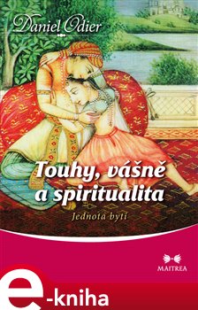 Levně Touhy, vášně a spiritualita. Jednota bytí - Daniel Odier e-kniha