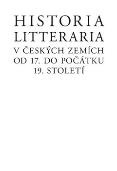 Levně Historia litteraria v českých zemích od 17. do počátku 19. století