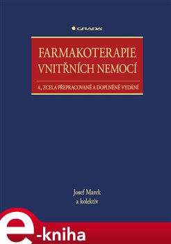Levně Farmakoterapie vnitřních nemocí. 4., zcela přepracované a doplněné vydání - kolektiv, Josef Marek e-kniha
