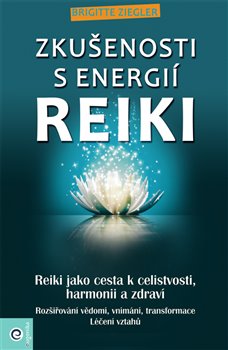 Levně Zkušenosti s energií reiki - Brigitte B Zigler