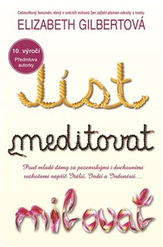 Levně Jíst, meditovat, milovat. 10.výročí - Elizabeth Gilbertová