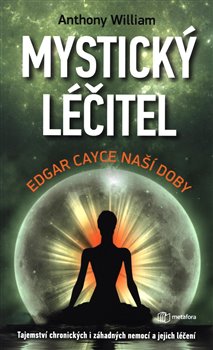 Levně Mystický léčitel - Anthony William