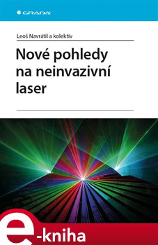 Levně Nové pohledy na neinvazivní laser - Leoš Navrátil e-kniha