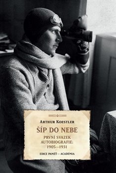 Šíp do nebe - První svazek autobiografie 1905-1931 koupíte na Kosmas.cz