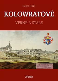 Levně Kolowratové. Věrně a stále - Pavel Juřík