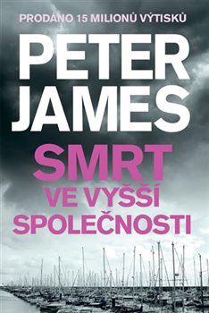 Levně Smrt ve vyšší společnosti - Peter James