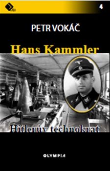 Hans Kammler. Hitlerův technokrat - Petr Vokáč
