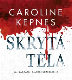 Levně Skrytá těla, CD - Caroline Kepnes