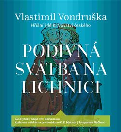 Levně Podivná svatba na Lichnici. Hříšní lidé Království českého, CD - Vlastimil Vondruška
