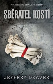 Sběratel kostí - Jeffery Deaver