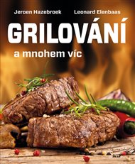 Grilování a mnohem víc - Leonard Elenbaas, Jeroen Hazebroek