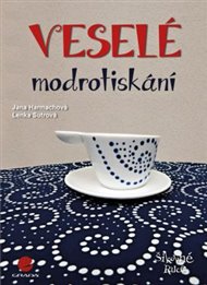 Veselé modrotiskání - Jana Harmachová, Lenka Šutrová