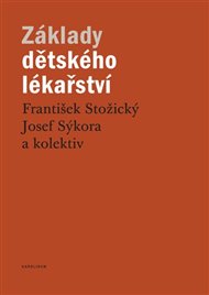 Základy dětského lékařství -  kolektiv autorů, František Stožický, Josef Sýkora