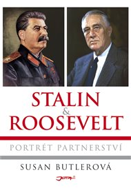 Stalin a Roosevelt: Portrét partnerství - Susan Butlerová