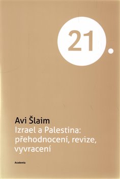 Levně Izrael a Palestina: přehodnocení, revize, vyvracení - Avi Šlaim