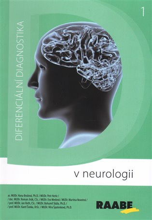 Diferenciální diagnostika v neurologii - Hana Brožová, Petr Herle, Roman Jirák, Eva Medová, Martina Novotná, Jan Roth, Bohumil Skála, Karel Šonka, Věra Špatenková
