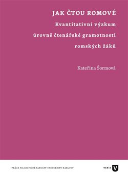 Jak čtou Romové. Kvantitativní výzkum úrovně čtenářské gramotnosti romských žáků koupíte na Kosmas.cz