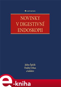 Levně Novinky v digestivni endoskopii - kol., Julius Špičák, Ondřej Urban e-kniha