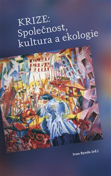 Levně Krize: Společnost, kultura a ekologie