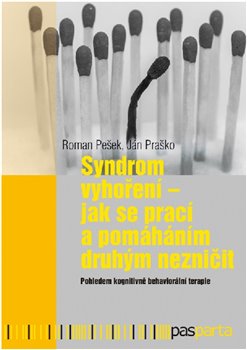 Syndrom vyhoření - Jak se prací a pomáháním druhým nezničit koupíte na Kosmas.cz