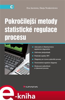 Levně Pokročilejší metody statistické regulace procesu - Eva Jarošová, Darja Noskievičová e-kniha