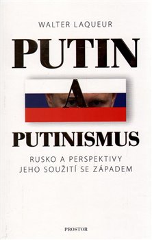Levně Putin a putinismus. Rusko a perspektivy jeho soužití se Západem - Walter Laqueur