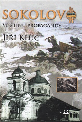 Sokolovo ve stínu propagandy - Jiří Klůc