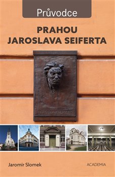 Prahou Jaroslava Seiferta - Průvodce