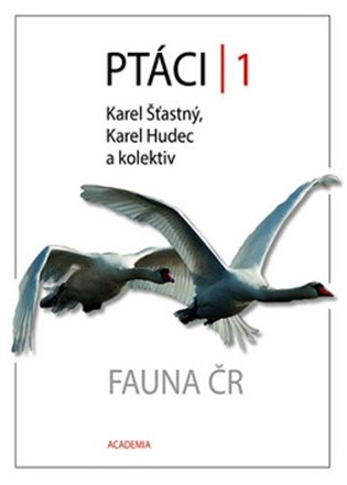 Ptáci 1 - Fauna ČR - Karel Hudec, Karel Šťastný, kolektiv