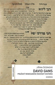 David Gans. Pražský renesanční židovský historik - Jiřina Šedinová
