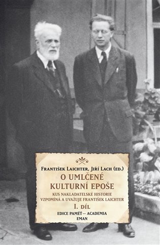 O umlčené kulturní epoše (I + II. díl) - František Laichter