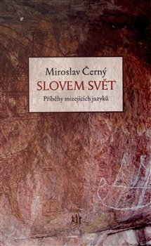 Levně Slovem svět. příběhy mizejících jazyků - Miroslav Černý