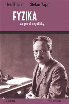 Levně Fyzika za první republiky - Štefan Zajac, Ivo Kraus