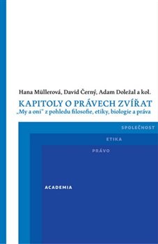 Levně Kapitoly o právech zvířat - Hana Müllerová, David Černý, Adam Doležal, kolektiv